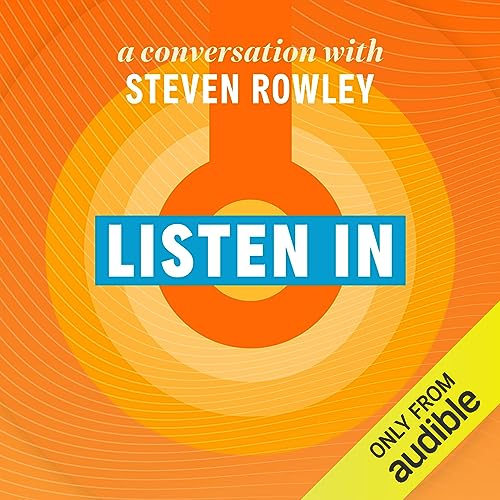 Listen In: A Conversation with Steven Rowley