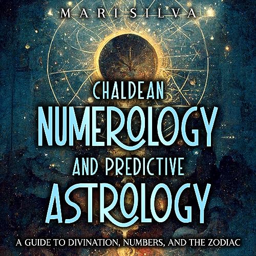 Chaldean Numerology and Predictive Astrology by Mari Silva