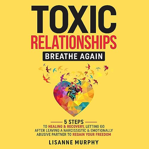 Toxic Relationships: Breathe Again