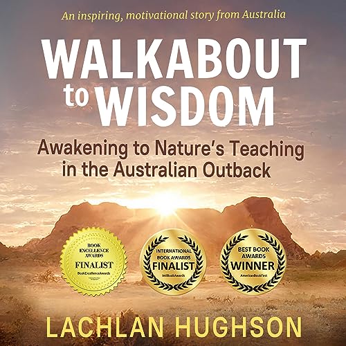 Walkabout to Wisdom by Lachlan Hughson