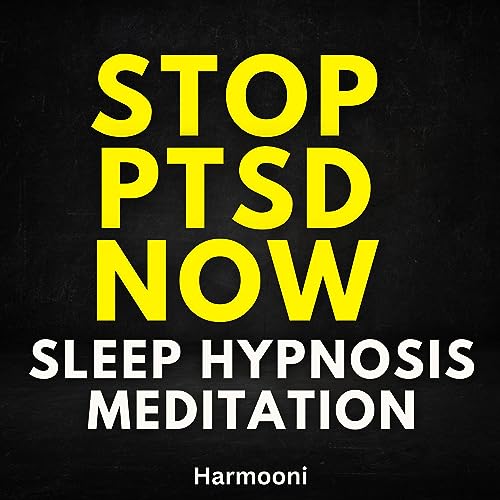 Stop PTSD Now: Sleep Hypnosis Meditation by Harmooni