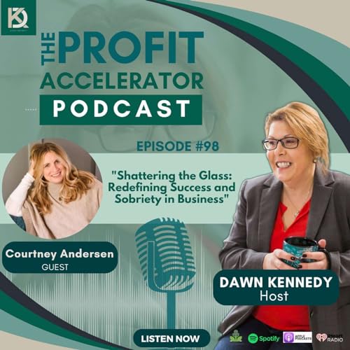 98. "Shattering the Glass: Redefining Success and Sobriety in Business" with Courtney Andersen by Unknown