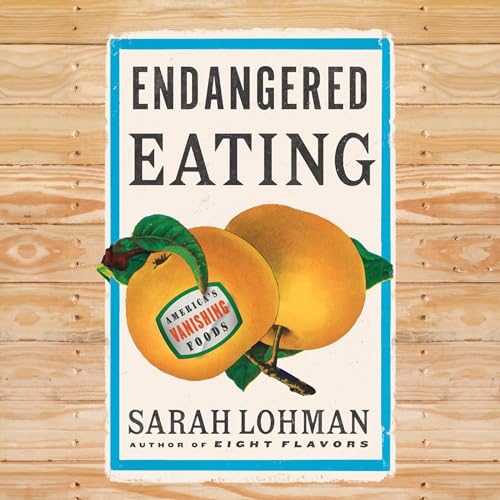 Endangered Eating by Sarah Lohman