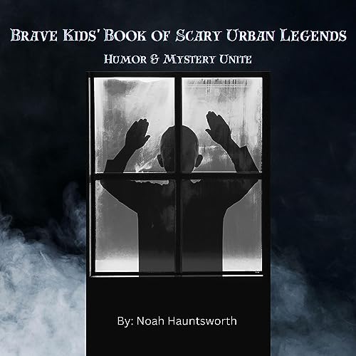 Brave Kids' Book of Scary Urban Legends