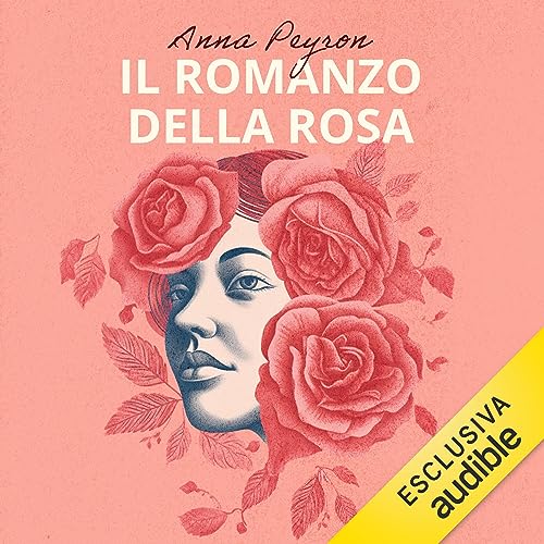 Il romanzo della rosa by Anna Peyron
