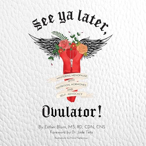 See Ya Later, Ovulator! by Esther Blum