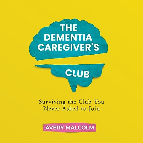 The Dementia Caregiver's Club