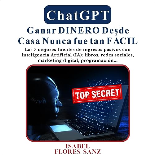ChatGPT Ganar Dinero desde casa nunca fue tan Fácil [ChatGPT Earning Money from Home Has Never Been So Easy]