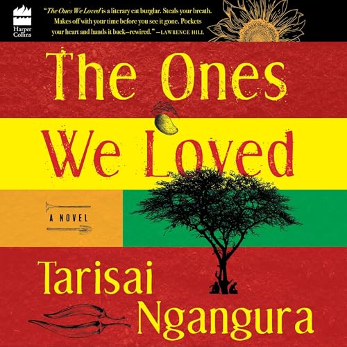 The Ones We Loved by Tarisai Ngangura