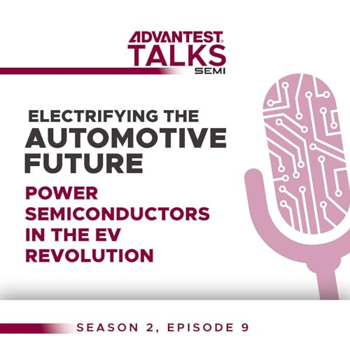 Electrifying the Automotive Future: Power Semiconductors in the EV Revolution by Unknown