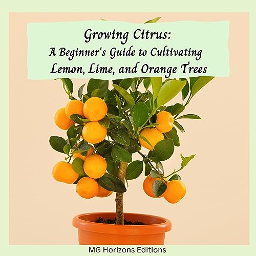 Growing Citrus by MG Horizons Editions