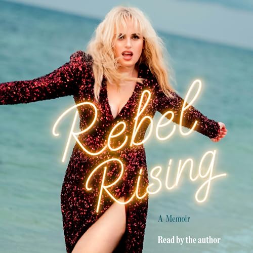 Rebel Rising by Rebel Wilson