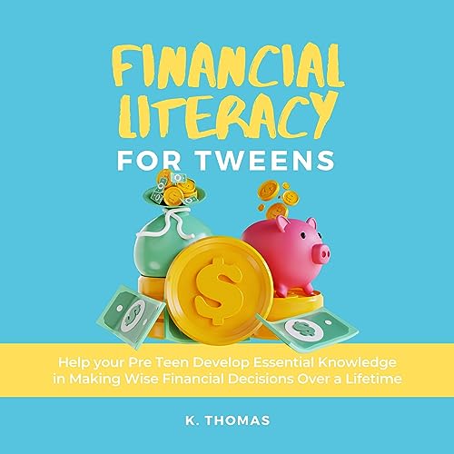 Financial Literacy for Tweens by Kay Thomas