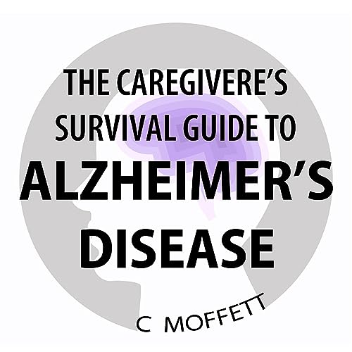 The Caregiver's Survival Guide to Alzheimer's Disease