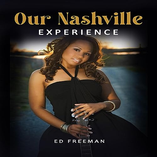 Our Nashville Experience by C. Edward Freeman