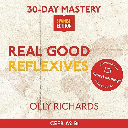 30-Day Mastery: Real Good Reflexives [Spanish Edition]