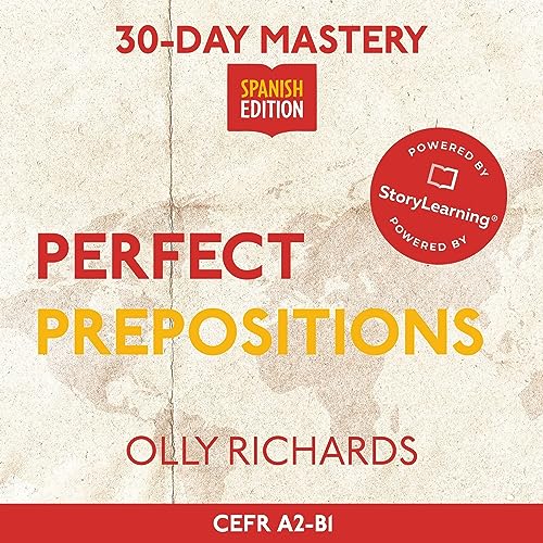 30-Day Mastery: Perfect Prepositions [Spanish Edition]