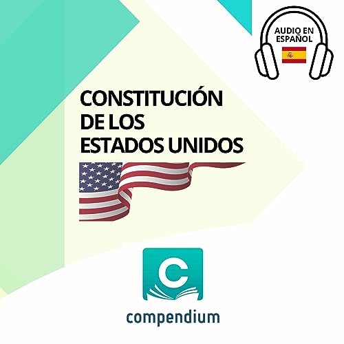 Constitución de los Estados Unidos [United States Constitution] by Compendium Ediciones Jurídicas