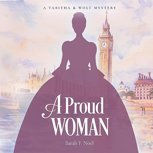 A Proud Woman: A Tabitha & Wolf Mystery