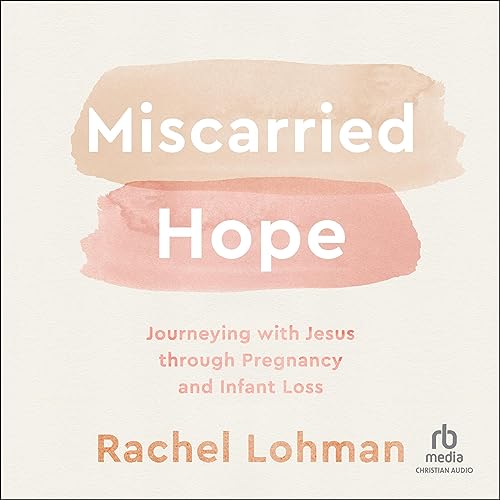 Miscarried Hope by Rachel Lohman