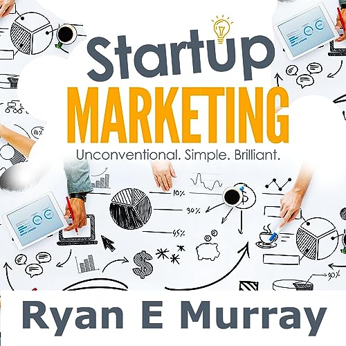 Startup Marketing by Ryan E. Murray