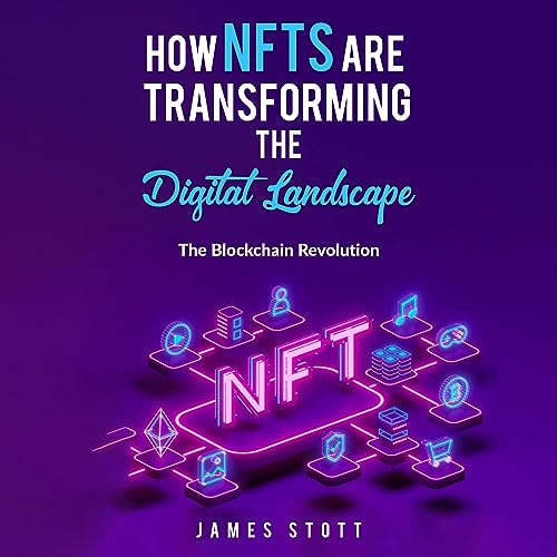 How NFTs Are Transforming the Digital Landscape