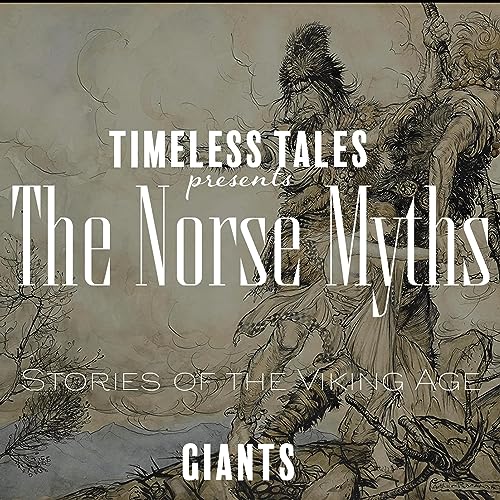 Episode 39 The Norse Myths - Stories of the Viking Age 4 Giants by Unknown