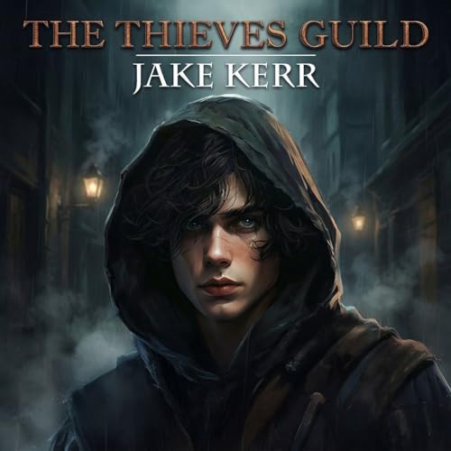 The Thieves Guild by Jake Kerr | Epic Fantasy | Audio Drama | Thieves Guild | Full Cast