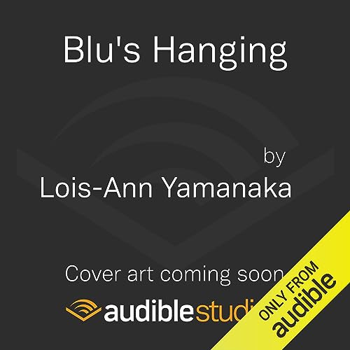 Blu's Hanging by Lois-Ann Yamanaka