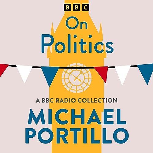 Michael Portillo: On Politics