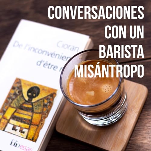 Conversaciones con un Barista misántropo