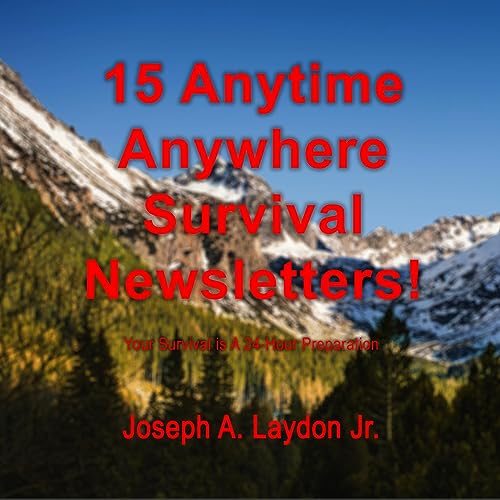 15 Anytime Anywhere Survival Newsletters!