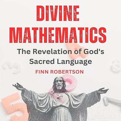 Divine Mathematics by Finn Robertson