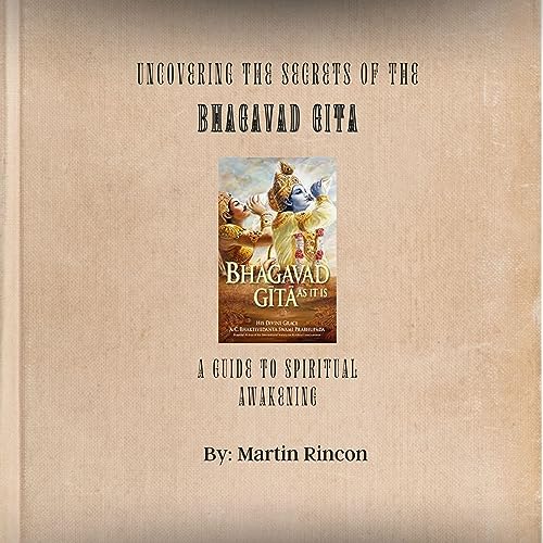 Uncovering the Secrets of the Bhagavad Gita