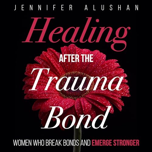 Healing After the Trauma Bond