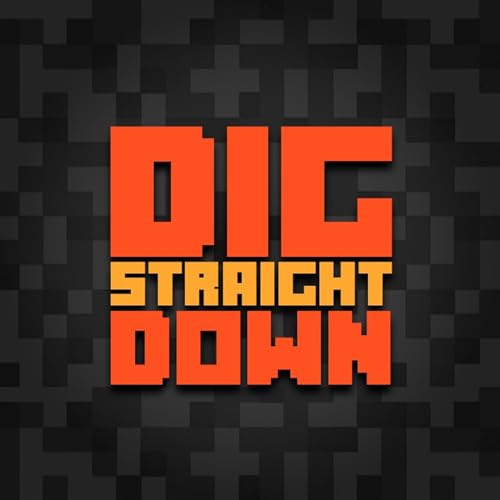 Dig Straight Down - A Minecraft Podcast by RebelJC