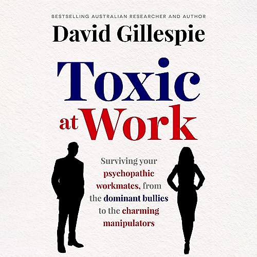 Toxic at Work by David Gillespie
