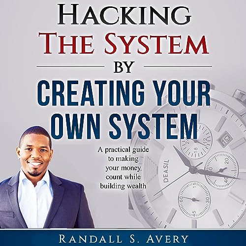 Hacking the System by Creating Your Own System