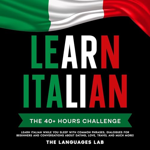Learn Italian: The 40+ Hours Challenge