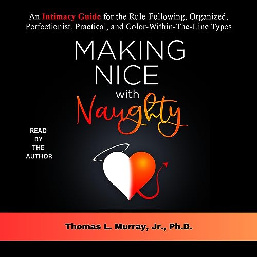 Making Nice with Naughty by Dr. Thomas L. Murray Jr