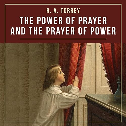 The Power of Prayer and the Prayer of Power