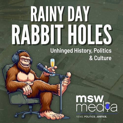 Rainy Day Rabbit Holes: History Unhinged by Rainy Day Rabbit Holes