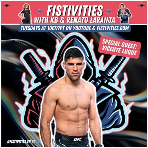 Fistivities 95: Vicente Luque Joins KB & Renato After RDA Win; UFC 292 Reacts & Interracial Dating by Unknown