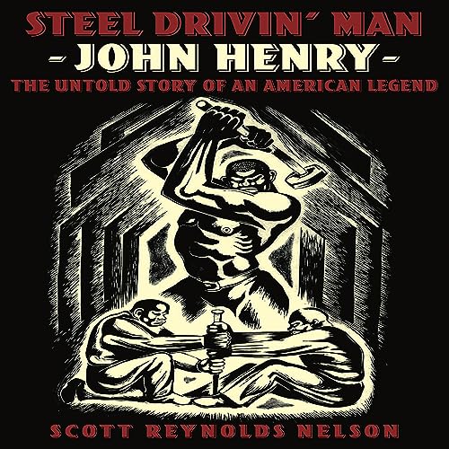 Steel Drivin' Man by Scott Reynolds Nelson