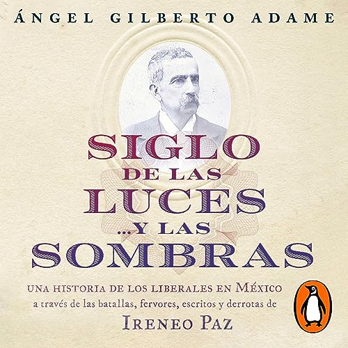 Siglo de las luces…y las sombras [Century of Lights...and Shadows] by Ángel Gilberto Adame