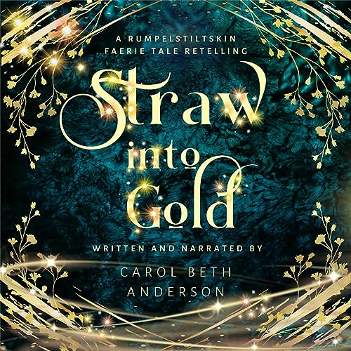 Straw into Gold by Carol Beth Anderson