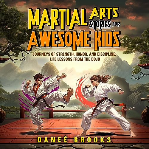 Martial Arts Stories for Awesome Kids by Daneé Brooks