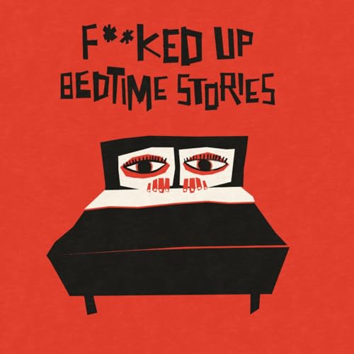 F**ked Up Bedtime Stories (for Adults) by English Touring Theatre
