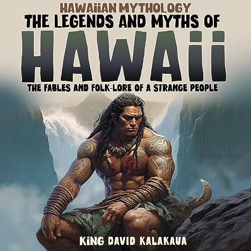 Hawaiian Mythology: The Legends and Myths of Hawaii