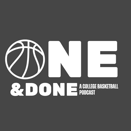 One and Done: A College Basketball Podcast by Steven Bagell